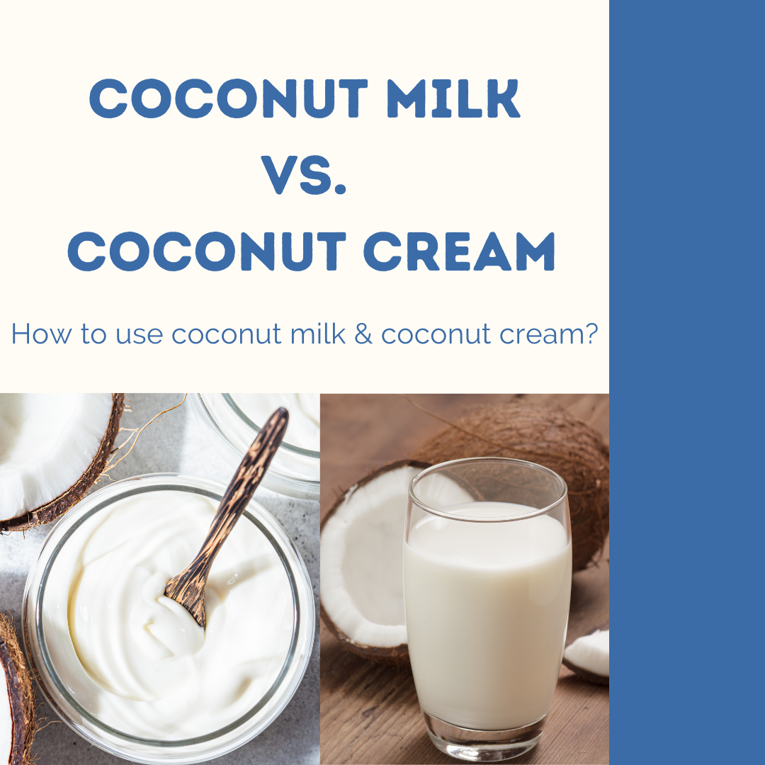 Coconut Milk VS. Coconut Cream